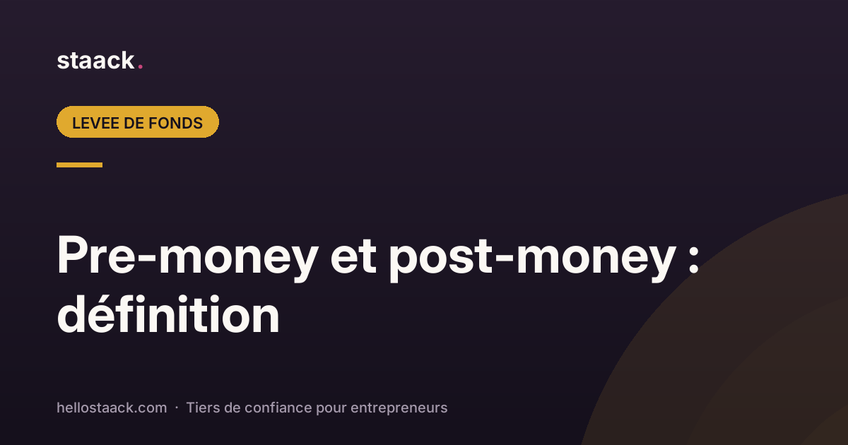 Pre-money et post-money : définition startup