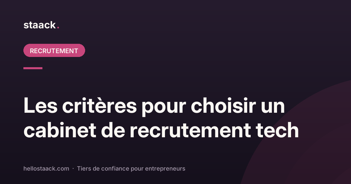 Critères pour choisir un cabinet recrutement tech