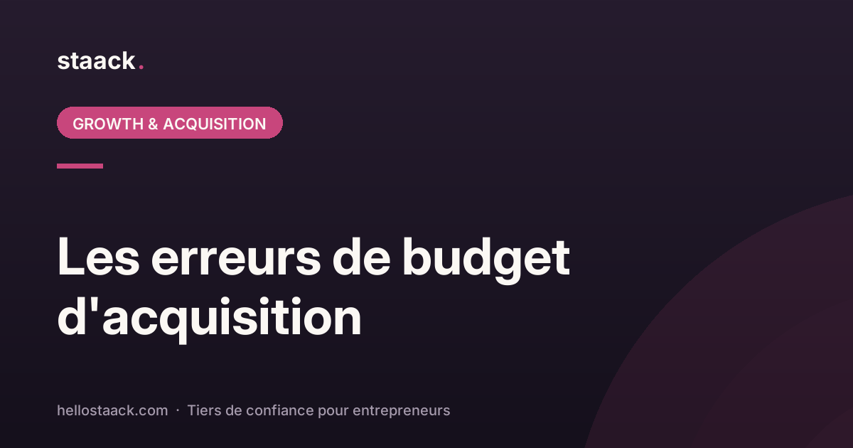 Les erreurs de budget d'acquisition en startup