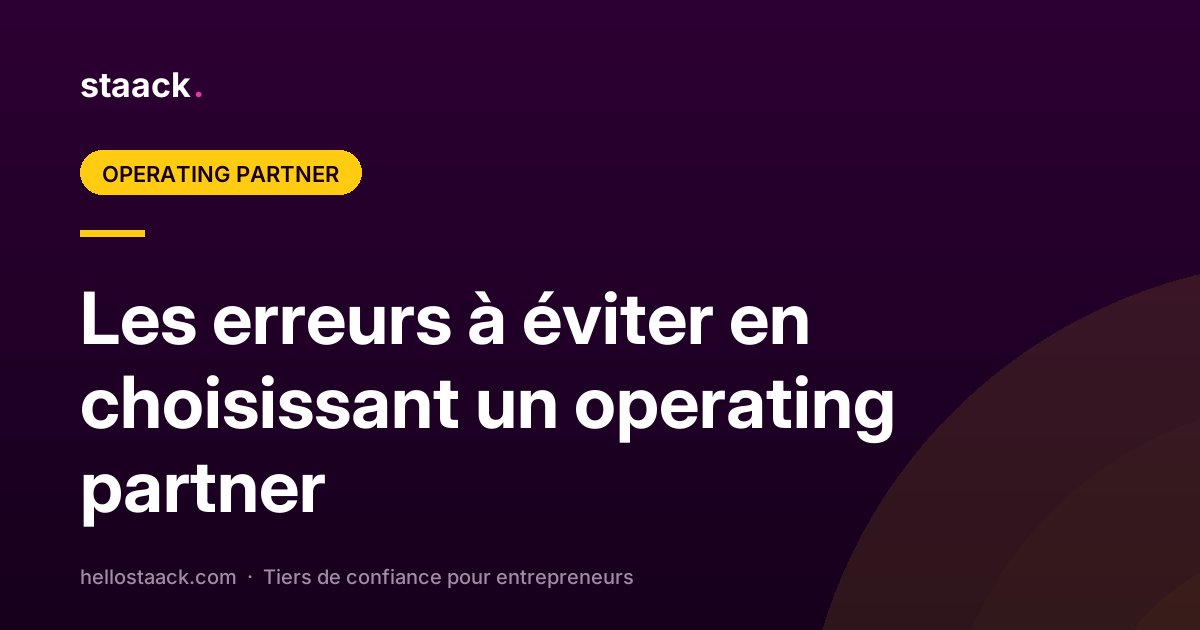 Les erreurs à éviter en choisissant un operating partner