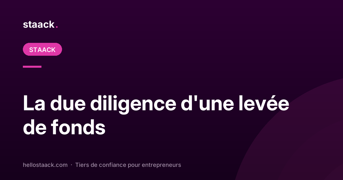 La due diligence d'une levée de fonds