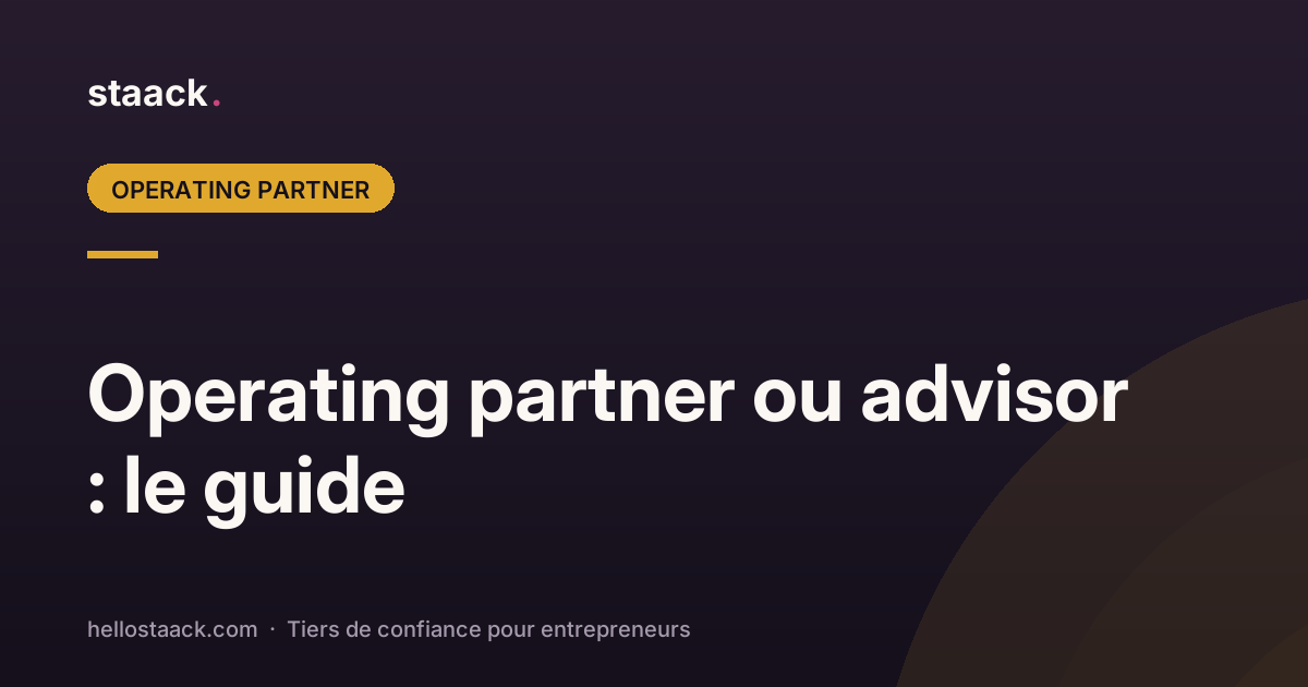 Operating partner ou advisor : le guide