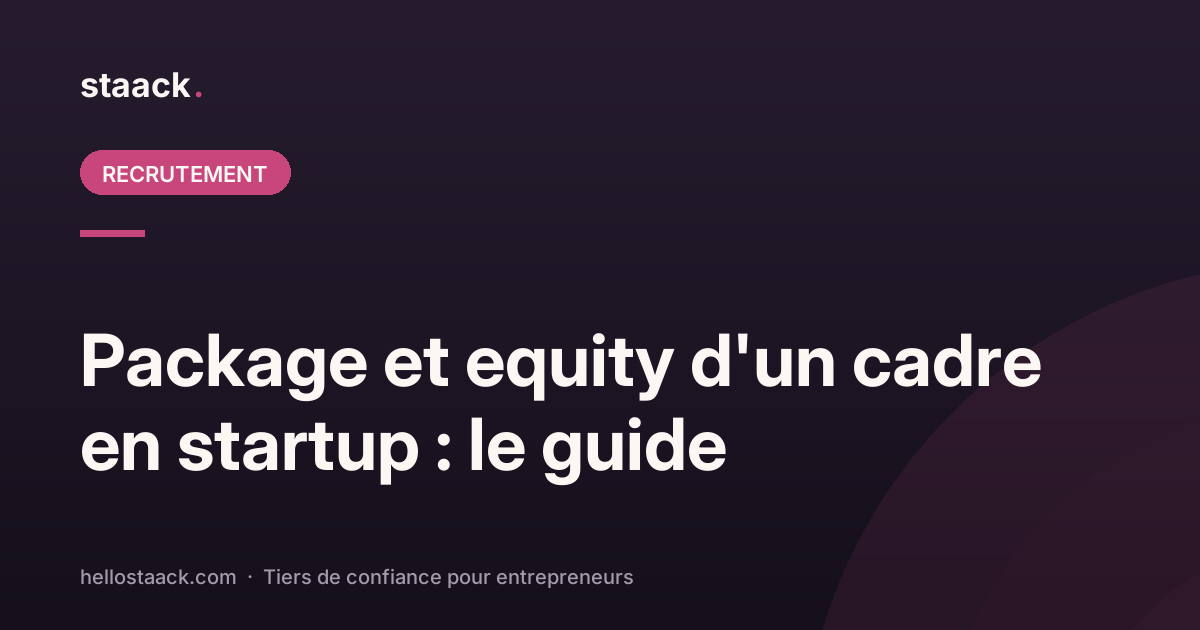 Package et equity d'un cadre en startup