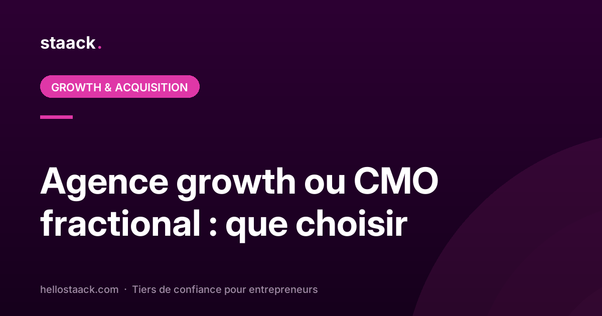 Agence growth ou CMO fractional pour une startup ?