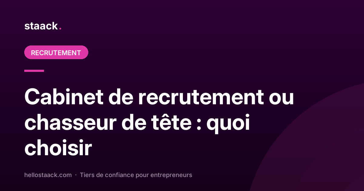 Cabinet recrutement ou chasseur de tête startup ?