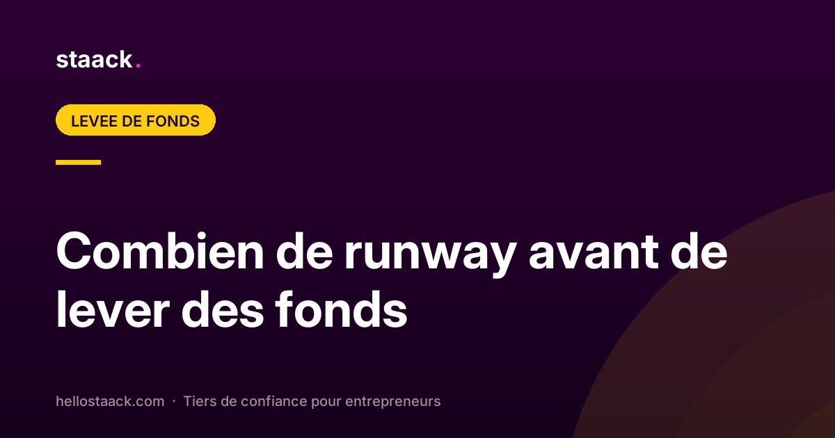 Combien de runway avant de lever des fonds ?