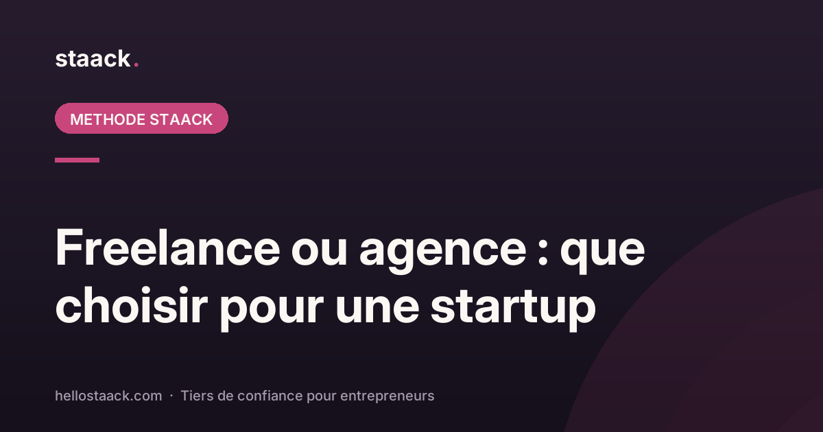 Freelance ou agence pour une startup ?