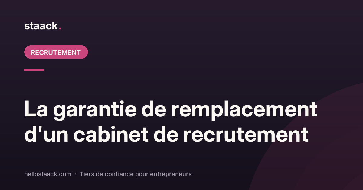 Garantie de remplacement d'un cabinet de recrutement