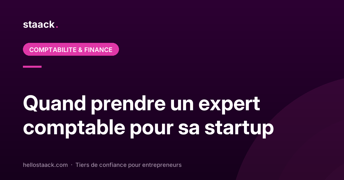 Quand prendre un expert comptable pour sa startup ?